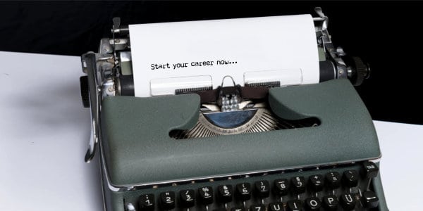 Piece of paper in typewriter with "Start your career now..." typed on it.