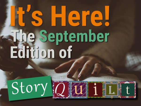 Just Launched: The September 2022 Issue Of Story Quilt